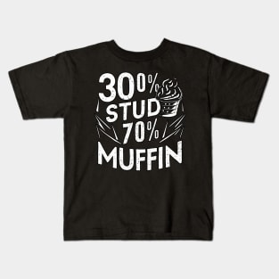 30 Stud and 70 muffin Kids T-Shirt